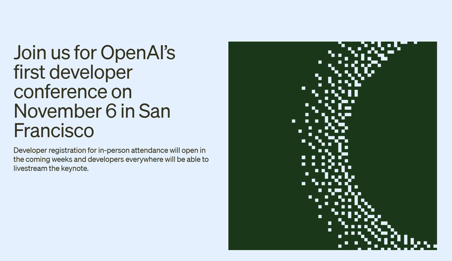 OpenAI 官宣 11 月 6 日舉辦首屆開發(fā)者大會,已有超 200 萬人調(diào)用 GPT 等大模型 API