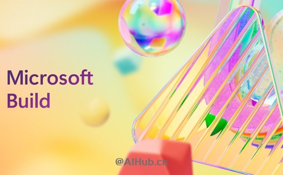 微軟 2024 Build大會：GPT-4o上云，納德拉現場表白OpenAI，Altman劇透新模型